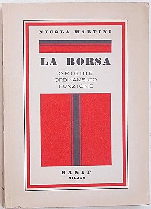 Seller image for La borsa. Origine - ordinamento - funzione. for sale by S.B. Il Piacere e il Dovere
