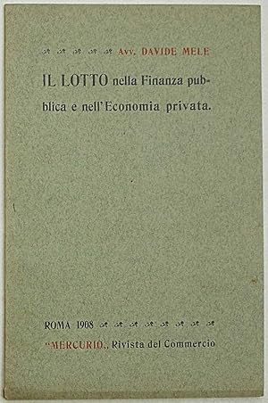 Seller image for Il Lotto nella Finanza pubblica e nell'Economia privata. for sale by S.B. Il Piacere e il Dovere