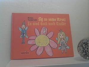 Saj so samo otroci = Es sind doch noch Kinder. [Durchgehend zweisprachig: Slowenisch / Deutsch] (...