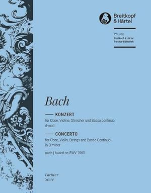 Bild des Verkufers fr Konzert d-Moll nach BWV1060fr Oboe, Violine, Streicher und Bc : Partitur zum Verkauf von AHA-BUCH GmbH