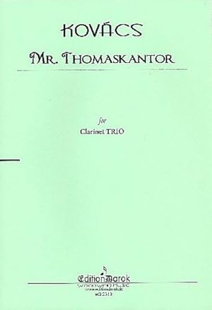 Bild des Verkufers fr Mr. Thomaskantorfor 2 clarinets and bass clarinet : score and parts zum Verkauf von AHA-BUCH GmbH