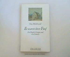 Bild des Verkufers fr Es waren ihrer Fnf. Die Brder Grimm und ihre Familie. zum Verkauf von Plesse Antiquariat Minzloff