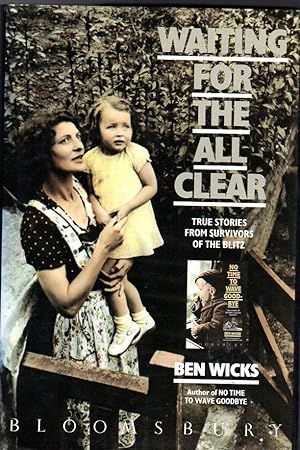 Waiting for the All Clear : True Stories from Survivors of the Blitz