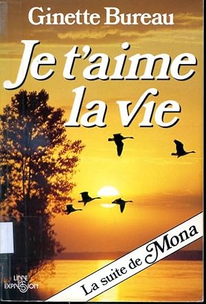 Seller image for Je t'aime la vie (La suite de Mona) for sale by Librairie Le Nord