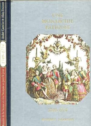 Imagen del vendedor de HISTOIRE DE LA FRANCE ET DES FRANCAIS AU JOUR LE JOUR - UNE MONARCHIE FATIGUEE 1749-1774 a la venta por Le-Livre