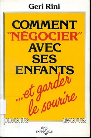 Bild des Verkufers fr Comment  ngocier  avec ses enfants et garder le sourire zum Verkauf von Librairie Le Nord