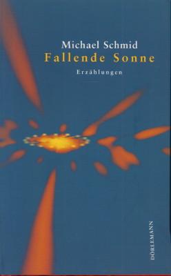 Fallende Sonne. Erzählungen.