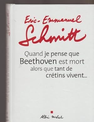 Image du vendeur pour Quand Je Pense Que Beethoven Est Mort Alors Que Tant de Cretins Vivent. Suivi de Kiki Van Beethoven (Romans, Nouvelles, Recits (Domaine Francais)) (French Edition) mis en vente par Livres Norrois