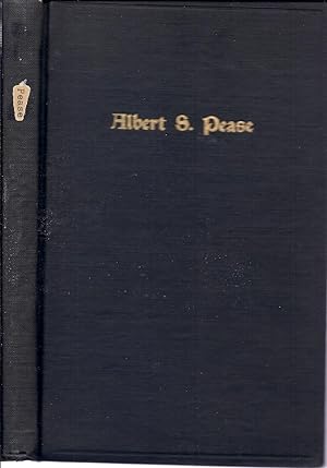Immagine del venditore per Albert S. Pease: Selections from his poems, with an autobiography and a genealogy of his descendants venduto da Alplaus Books