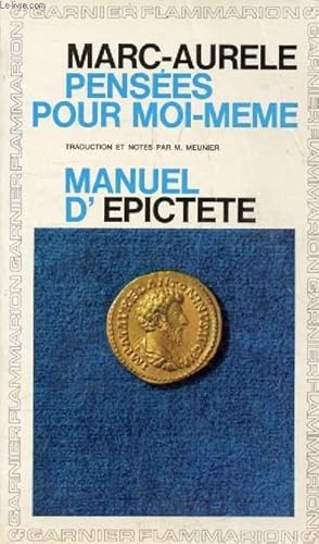 Image du vendeur pour PENSEES POUR MOI-MEME, Suivies du MANUEL D'EPICTETE mis en vente par Le-Livre