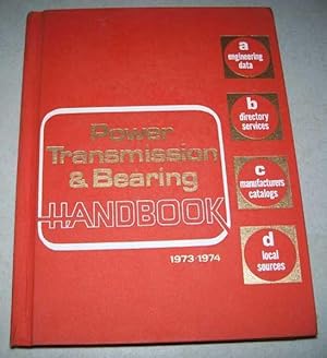 Bild des Verkufers fr Power Transmissions and Bearing Handbook 1973-1974 Edition zum Verkauf von Easy Chair Books