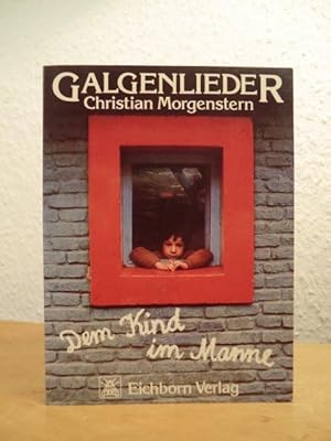 Seller image for Galgenlieder. Dem Kind im Manne for sale by Antiquariat Weber