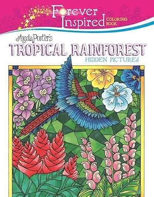Seller image for Forever Inspired Coloring Book: Angela Porter's Tropical Rainforest Hidden Pictures (Paperback) for sale by Grand Eagle Retail