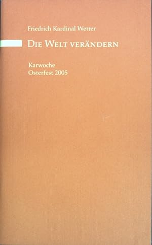Bild des Verkufers fr Die Welt verndern: Karwoche Osterfest 2005; zum Verkauf von books4less (Versandantiquariat Petra Gros GmbH & Co. KG)