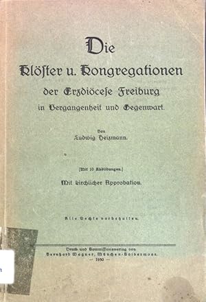 Imagen del vendedor de Die Klster u. Kongregationen der Erzdicese Freiburg in Vergangenheit und Gegenwart; a la venta por books4less (Versandantiquariat Petra Gros GmbH & Co. KG)