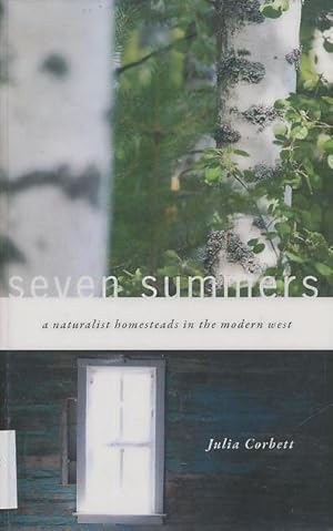 Seven Summers: A Naturalist Homesteads in the Modern West