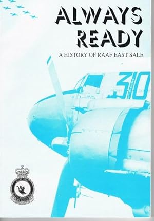 Always Ready: A History of RAAF East Sale