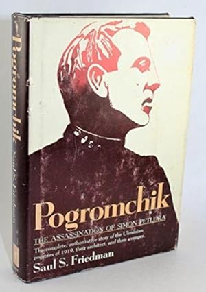 Pogromchik : the assassination of Simon Petlura