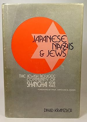 Japanese, Nazis & Jews: The Jewish refugee community of Shanghai, 1938-1945