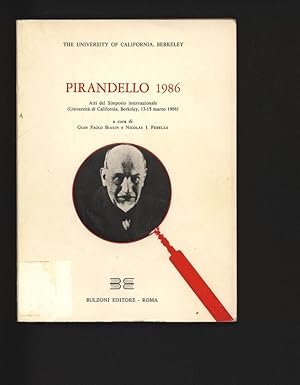 Imagen del vendedor de Pirandello 1986. Atti del Simposio internazionale (Universita di California, Berkeley, 13-15 marzo 1986). The University of California, Berkeley. a la venta por Antiquariat Bookfarm