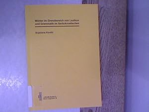 Seller image for Wrter im Grenzbereich von Lexikon und Grammatik im Serbokroatischen. LINCOM studies in Slavic linguistics, Vol. 18. for sale by Antiquariat Bookfarm