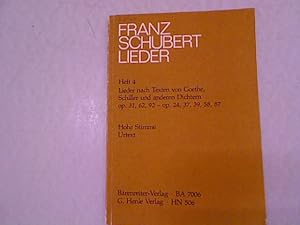 Immagine del venditore per Lieder nach Texten von Goethe, Schiller und anderen Dichtern : op. 31, 62, 92, op. 24, 37, 39, 58, 87. Hohe Stimme, Urtext. Franz Schubert Lieder, Heft 4. venduto da Antiquariat Bookfarm