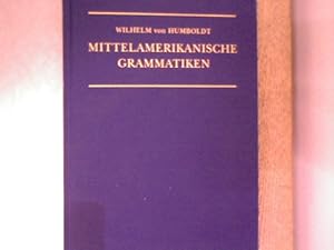 Seller image for Mittelamerikanische Grammatiken. Humboldt, Wilhelm von: Schriften zur Sprachwissenschaft; Abt. 3., Amerikanische Sprachen. for sale by Antiquariat Bookfarm