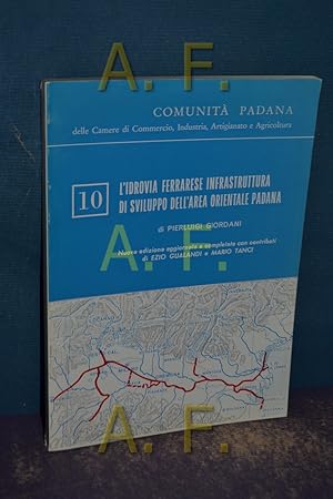 Bild des Verkufers fr Comunita Padana delle Camere d Commercio, Industria, Artigianato 10 / L idrovia ferrarese infranstruttura di sviluppo dell area orientale padana zum Verkauf von Antiquarische Fundgrube e.U.