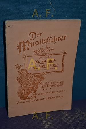 Image du vendeur pour Joh. Seb. Bach : H-moll Messe (mit Text) : Der Musikfhrer No. 19-20. mis en vente par Antiquarische Fundgrube e.U.