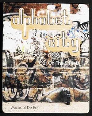 Imagen del vendedor de Alphabet City: Out On the Streets by Michael De Feo a la venta por Classic Books and Ephemera, IOBA