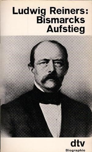 Bild des Verkufers fr Bismarcks Aufstieg : 1815 - 1864. dtv ; 1573 : Biographie zum Verkauf von Schrmann und Kiewning GbR