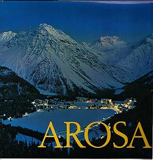 Seller image for Arosa. Ein farbiger Bildband von Ruedi Homberger. for sale by Schrmann und Kiewning GbR