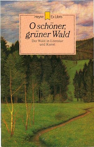 Seller image for O schner, grner Wald : d. Wald in Literatur u. Kunst. ausgew. u. hrsg. von Ulrike Nikel / Heyne-Bcher / 09 ; Nr. 98 for sale by Schrmann und Kiewning GbR