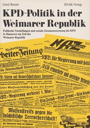 Bild des Verkufers fr KPD-Politik in der Weimarer Republik : polit. Vorstellungen u. soziale Zusammensetzung d. KPD in Hannover z.Z. d. Weimarer Republik. Texte zur Arbeiterbewegung zum Verkauf von Schrmann und Kiewning GbR