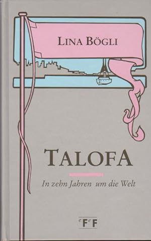 Seller image for Talofa : in 10 Jahren um die Welt. Mit e. Nachw. von Doris Stump for sale by Schrmann und Kiewning GbR