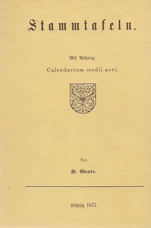 Seller image for Stammtafeln : mit Anh.: Calendarium medii aevi. von H. Grote for sale by Schrmann und Kiewning GbR