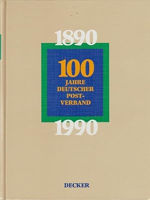 Seller image for 100 Jahre Deutscher Postverband : 1890 - 1990. von for sale by Schrmann und Kiewning GbR