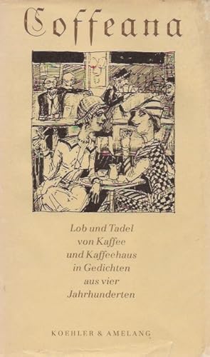 Bild des Verkufers fr Coffeana : Lob und Tadel von Kaffee und Kaffeehaus in Gedichten aus vier Jahrhunderten. hrsg. u. mit e. Nachw. vers. von Ulla Heise. Mit Schablithogr. von Dagmar Schulze zum Verkauf von Schrmann und Kiewning GbR