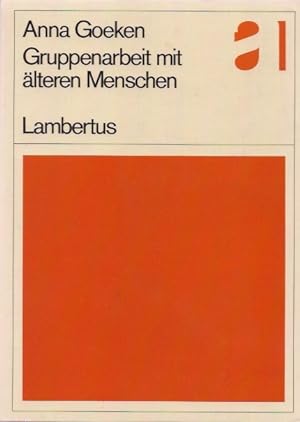 Seller image for Gruppenarbeit mit lteren Menschen : e. Werkbuch. hrsg. von Anna Goeken for sale by Schrmann und Kiewning GbR