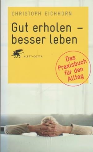 Bild des Verkufers fr Gut erholen - besser leben : das Praxisbuch fr den Alltag. Das Praxisbuch fr den Alltag zum Verkauf von Schrmann und Kiewning GbR