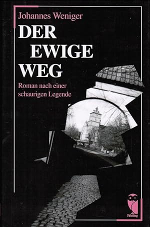 Seller image for Der ewige Weg : Roman nach einer wahrhaftigen Legende. Frieling - Neue Texte for sale by Schrmann und Kiewning GbR
