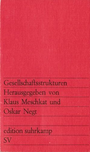 Imagen del vendedor de Gesellschaftsstrukturen. Hrsg. von Klaus Meschkat u. Oskar Negt. Beitr. von Jrgen Ritsert [u. a.] / edition suhrkamp ; 589 a la venta por Schrmann und Kiewning GbR