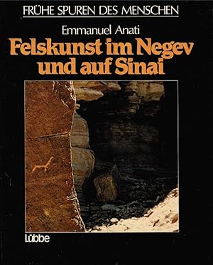 Felskunst im Negev und auf Sinai. [Aus d. Ital. übertr. von Joachim Rehork] / Frühe Spuren des Me...