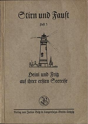 Heini und Fritz auf ihrer ersten Seereise. Mit 35 Zeichngn von Ingeborg Ahrens / Stirn und Faust ...