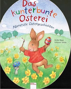 Immagine del venditore per Das kunterbunte Osterei : allererste Ostergeschichten. ; Irmtraut Teltau venduto da Schrmann und Kiewning GbR