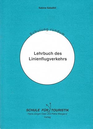 Lehrbuch des Linienflugverkehrs. Sabine Sabathil / Schulung rundum