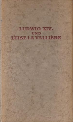 Bild des Verkufers fr Ludwigs XIV und Luise de La Valliere. zum Verkauf von Schrmann und Kiewning GbR