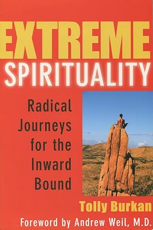 Immagine del venditore per Extreme Spirituality: Radical Journeys for the Inward Bound venduto da Kenneth A. Himber