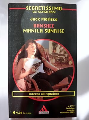 SEGRETISSIMO Gli ultimi Eroi BANSHEE, MANILA SUNRISE