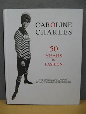 Bild des Verkufers fr Caroline Charles: 50 Years in Fashion: The Diaries & Scrapbooks of a Leading London Designer zum Verkauf von PsychoBabel & Skoob Books